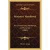 Ministers' Handbook: For Christenings, Weddings, and Funerals (1880) - Paperback