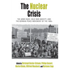 The Nuclear Crisis: The Arms Race, Cold War Anxiety, and the German Peace Movement of the 1980s - Paperback