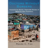 Doctors Without Borders: Humanitarian Quests, Impossible Dreams of Medecins Sans Frontieres - Paperback