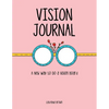 Vision Journal: A New Way to Do a Vision Board - Paperback