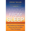 Waking From Sleep: Why Awakening Experiences Occur and How to Make Them Permanent - Paperback