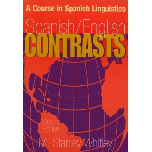 Spanish/English Contrasts: A Course in Spanish Linguistics, Second Edition - Paperback