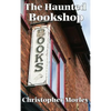 The Haunted Bookshop: A Positronic Book - Hardcover