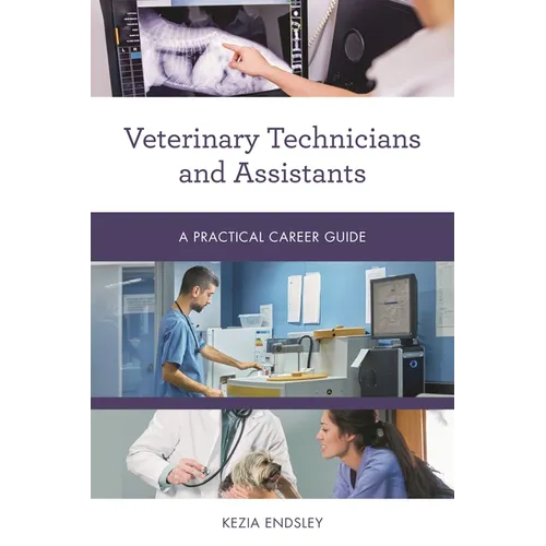 Veterinary Technicians and Assistants: A Practical Career Guide - Paperback