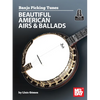 Banjo Picking Tunes - Beautiful American Airs & Ballads - Paperback