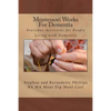 Montessori Works For Dementia: Everyday Activities for People Living with Dementia - Paperback