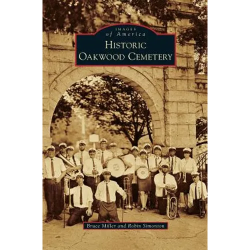 Historic Oakwood Cemetery - Hardcover