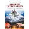 Assured Expectation: Why We KNOW Jesus Christ Will Return - Paperback