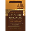 Absolute Surrender: The Blessedness of Forsaking All and Following Christ - Paperback