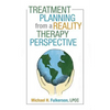 Treatment Planning from a Reality Therapy Perspective - Paperback