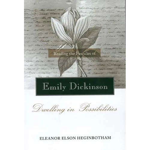 Reading the Fascicles of Emily Dickinson: Dwelling in Possibilities - Paperback