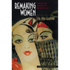 Remaking Women: Feminism and Modernity in the Middle East - Paperback
