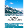 Alaska Travel Guide - Paperback