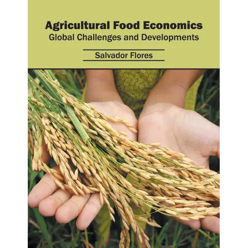 Agricultural Food Economics: Global Challenges and Developments - Hardcover