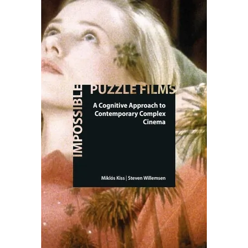 Impossible Puzzle Films: A Cognitive Approach to Contemporary Complex Cinema - Paperback