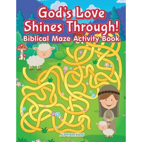 God's Love Shines Through! Biblical Maze Activity Book - Paperback