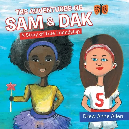 The Adventures of Sam & Dak: A Story of True Friendship - Paperback