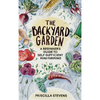 The Backyard Garden: A Beginner's Guide to Self-Sufficient Mini Farming - Hardcover