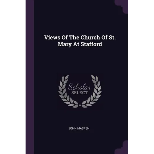 Views Of The Church Of St. Mary At Stafford - Paperback