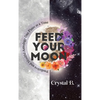 Feed Your Moon: Predictive and Mindful Astrology One Phase at a Time - Hardcover