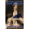 In the Days of Queen Victoria - Hardcover