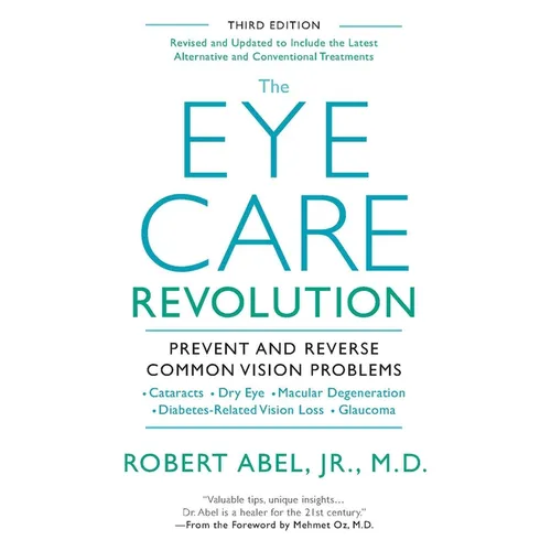 The Eye Care Revolution: Prevent and Reverse Common Vision Problems, Revised and Updated - Paperback