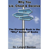 Why You Lie, Cheat & Deceive: The Eleventh Book in the "Why" Series of Books - Paperback