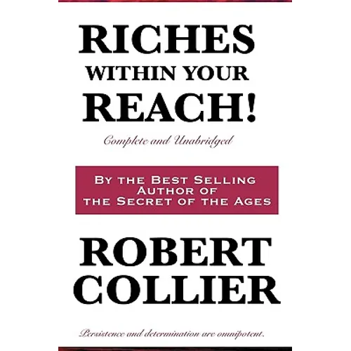 Riches Within Your Reach! Complete and Unabridged - Paperback