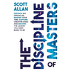 The Discipline of Masters: Destroy Big Obstacles, Master Your Time, Capture Creative Ideas and Become the Leader You Were Born to Be - Paperback