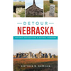 Detour Nebraska: Historic Destinations & Natural Wonders - Hardcover