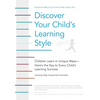Discover Your Child's Learning Style: Children Learn in Unique Ways - Here's the Key to Every Child's Learning Success - Paperback