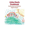 Little Chefs Cookbook: Healthy, Quick and Delicious Organic Recipes - Hardcover