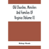 Old Churches, Ministers And Families Of Virginia (Volume II) - Paperback