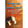 Perfect Ape to Perfect Idiot?: How We're Destroying Our Earthly Paradise - And Why - Paperback