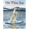 On Thin Ice: A Polar Bear and Her Cub Survive in the 21st Century - Paperback