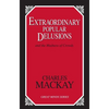 Extraordinary Popular Delusions: And the Madness of Crowds - Paperback