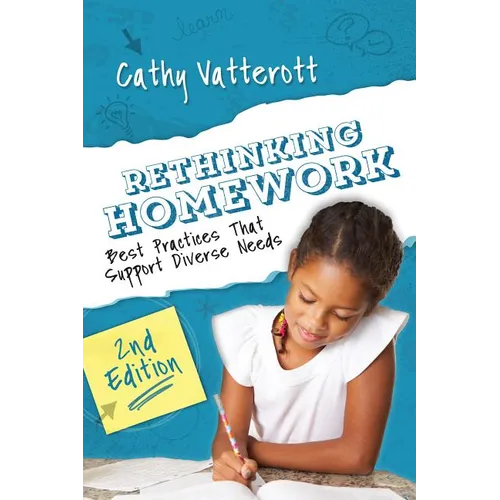 Rethinking Homework, 2nd Edition: Best Practices That Support Diverse Needs - Paperback