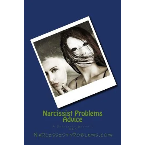 Narcissist Problems Advice: A Survivors Guide 1 - Paperback