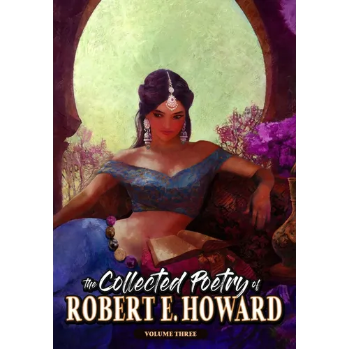 The Collected Poetry of Robert E. Howard, Volume 3 - Hardcover