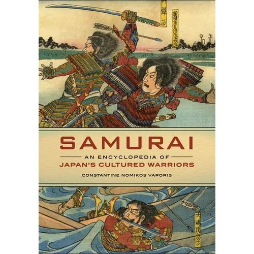 Samurai: An Encyclopedia of Japan's Cultured Warriors - Hardcover
