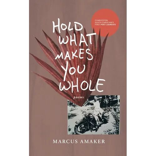 Hold What Makes You Whole - Paperback