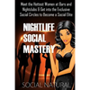 Nightlife Social Mastery: Meet the Hottest Women at Bars and Nightclubs & Get Into the Exclusive Social Circles to Become a Social Elite - Paperback