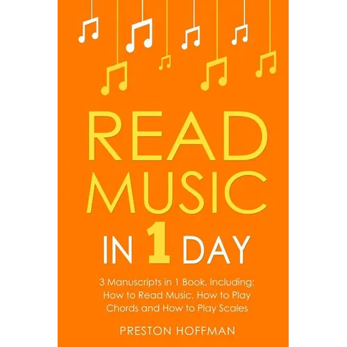 Read Music: In 1 Day - Bundle - The Only 3 Books You Need to Learn How to Read Music Notes and Reading Sheet Music Today - Paperback