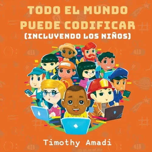 Todo el mundo puede codificar: Incluyendo los niños - Paperback