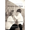 Mirame Los Ojos: Los Desordenes del Espectro Autista: Autismo y Pdd-Nos - Paperback