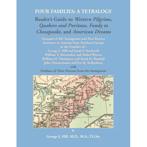 Four Families: A Tetralogy, Synopsis of 481 Immigrants to America, With Some of Their Descendants and European Ancestors - Paperback