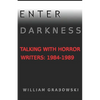 Enter Darkness: Talking With Horror Writers: 1984-1989 - Paperback