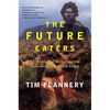 The Future Eaters: An Ecological History of the Australasian Lands and People - Paperback