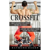 Crossfit: How To Lose Weight With Crossfit Routines And Exercises (Learn More About Crossfit Training Reaching Your Fitness Goals) - Paperback