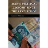 Iran's Political Economy since the Revolution - Paperback